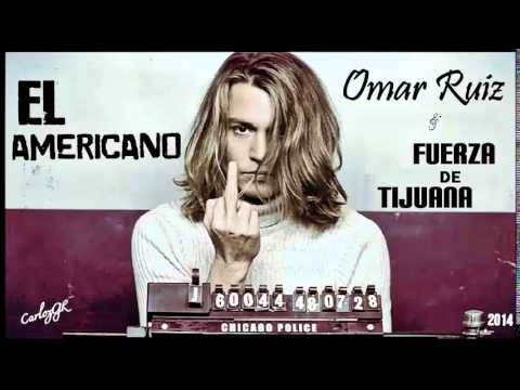 ◄EL AMERICANO►Omar Ruiz & Fuerza de Tijuana [2014]