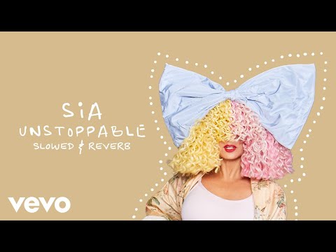 Sia - Unstoppable (Slowed + Reverb)