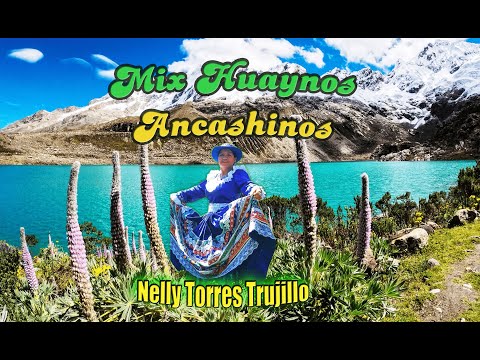 Huaynos Ancashinos - NELLY TORRES TRUJILLO