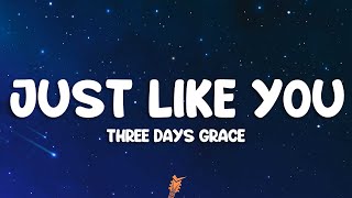 Three Days Grace - Just Like You (Lyrics)