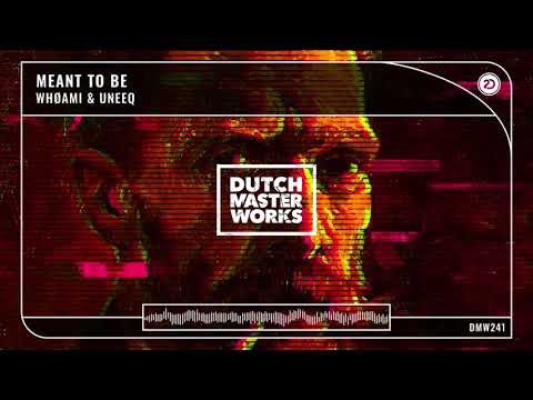 WHØAMI & Uneeq - Meant To Be (Official Audio)