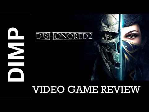 Dishonored 2 Review – Kinglink Reviews