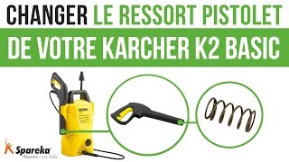 Comment changer le ressort pistolet de votre Karcher K2 Basic ?