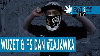 WUZET & FS DAN - ZAJAWKA - SPLIFF TV