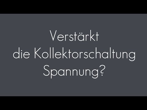 Verstärkt die Kollektorschaltung Spannung? | Transistor