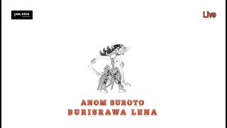 Download lagu BURISRAWA LENA Jadul Ki.Anom Suroto Full Non STOP mp3