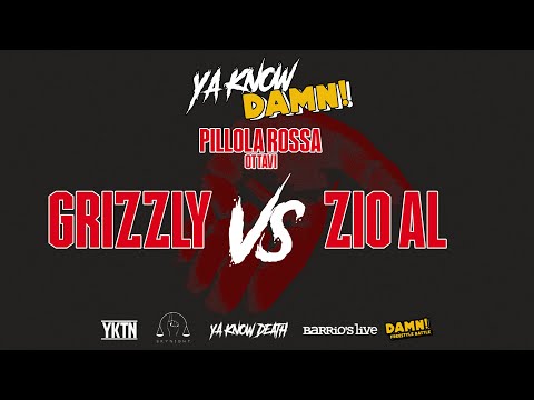 Ya know damn - Pillola rossa : Grizzly VS Zio Al - Ottavi di finale  - @Barrio's Live (MI)