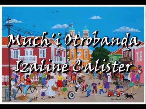 Much'i Otrobanda - Izaline Calister