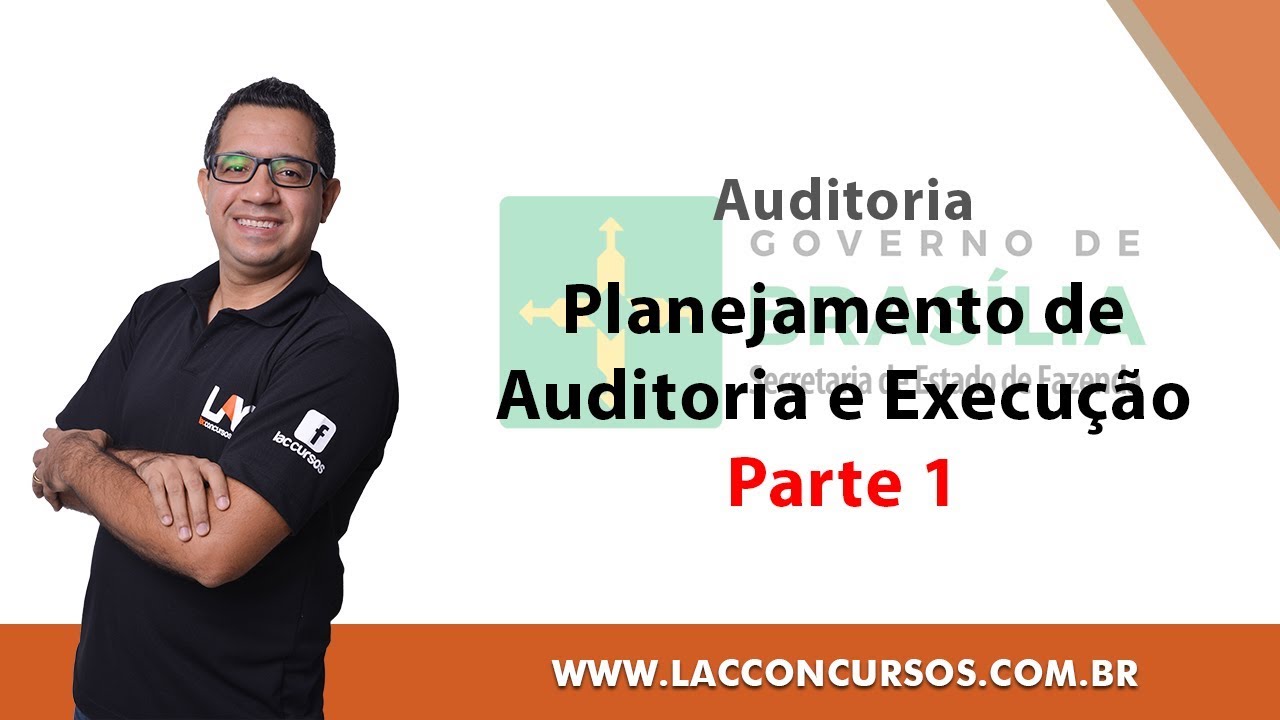 Curso Online - SEFAZ-DF 2018 - Planejamento de Auditoria e Execução - Parte 1 - Auditoria