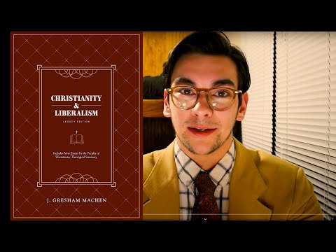 Christianity and Liberalism by J. Gresham Machen Review