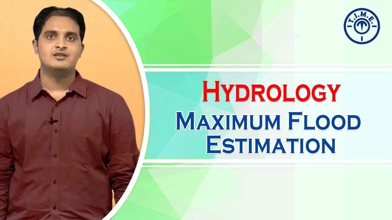 Hydrology: Maximum Flood Estimation