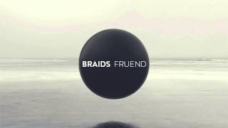 BRAIDS - FRUEND