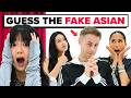 Guess The Fake Asian