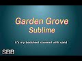 Garden Grove ~ Sublime (lyrics)