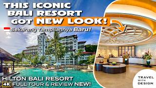 Hilton Bali Resort Now Has A NEW LOOK! - Full Tour & Review