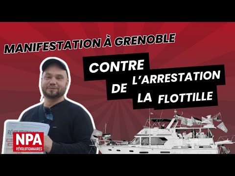 Manifestation a Grenoble contre l'arrestation de la flottille !