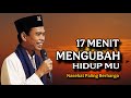 Nasehat Paling Menyentuh UAS Terbaru 17 Menit Berharga