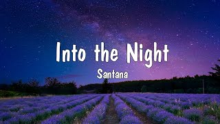 Santana - Into The Night (Lyrics) ft. Chad Kroeger