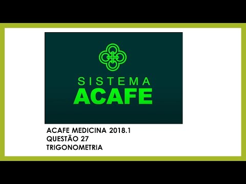 ACAFE MEDICINA 2018/1: QUESTÃO 27 (TRIGONOMETRIA)