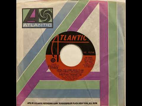 Aretha Franklin – Until You Come Back To Me – Atlantic – 45-2995