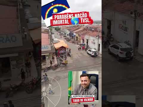 PARABÉNS NAÇÃO IMORTAL 🌎 VEREADOR TIAGO DE VILMAR.