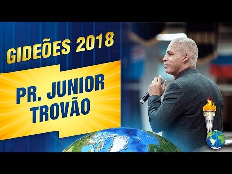 Gideões 2018 | Pr. Junior Trovão