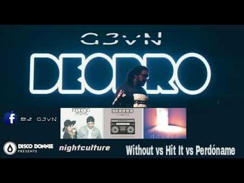 Deorro - Without Love vs Hit It vs Perdóname (G3vN Mashup)