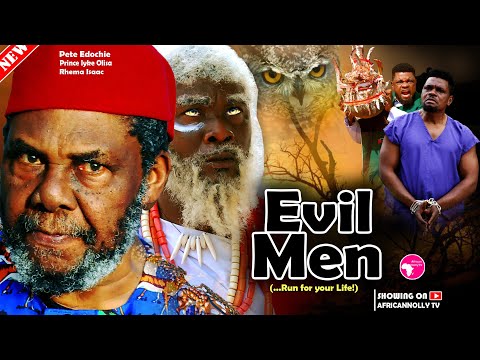 Strictly Not For Kids! EVIL MEN - Pete Edochie - Prince Iyke Nigerian Movies 2023 Latest Full Movies