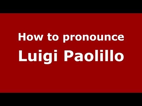 How to pronounce Luigi Paolillo (Italian/Italy) - PronounceNames.com
