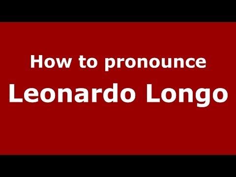 How to pronounce Leonardo Longo (Italian/Italy)  - PronounceNames.com