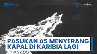 Pasukan AS Menyerang Lagi, Targetkan Kapal di Karibia yang Diduga Mengangkut Narkoba & Tiga Tewas