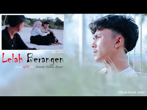 Yusri GPL Ft. Armila Febria Azeni - LELAH BERANGEN | Official Musik Video