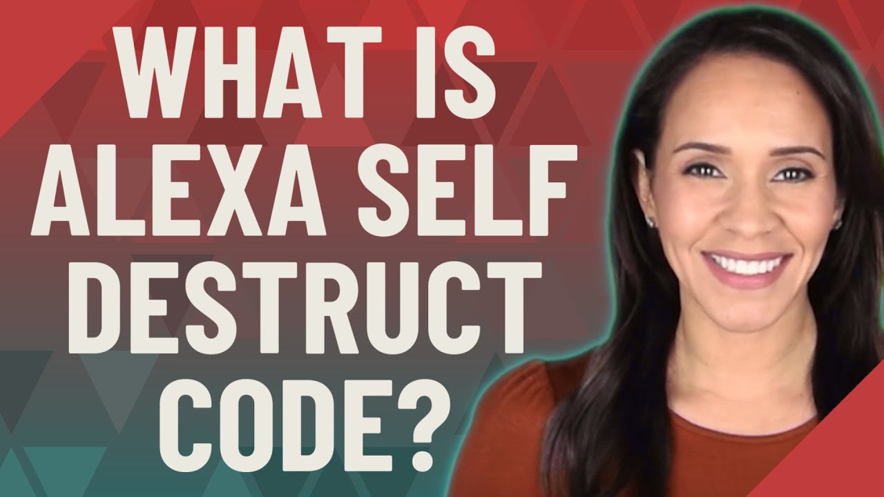 What is Alexa self destruct code?