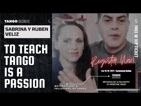 Ultimate Tango Wisdom presents Tango Secrets, Sabrina y Ruben Veliz - To teach - is a passion