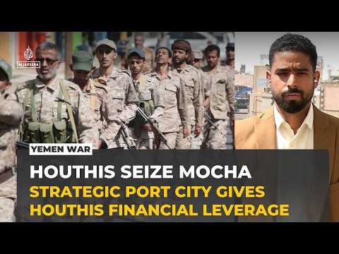Houthis seize Yemen's strategic port city of Mocha along Red Sea coast