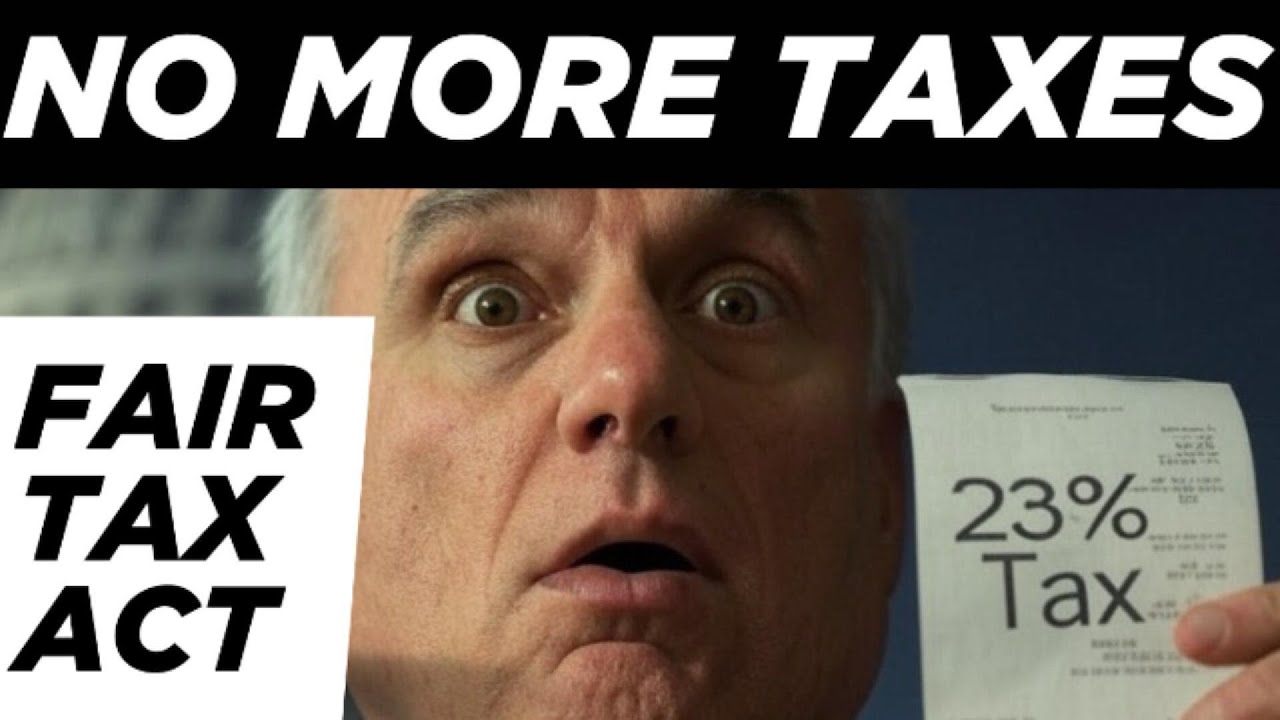 The Fair Tax Act: How It Will Change Your Life Forever