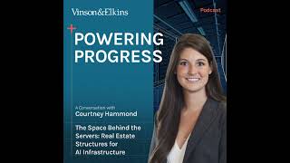 Powering Progress | Ep. 5 – The Space Behind the Servers: Real Estate Structures for AI Infrastru...