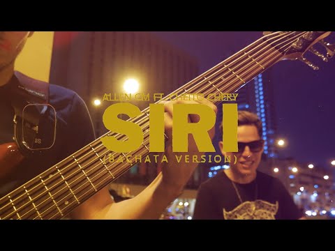 Allen CM - SIRI (Bachata Version) Ft. Cheito Shery