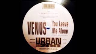 Venus - You Leave Me Alone (Jupiter Mix) (2001)