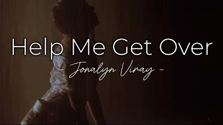 Help Me Get Over Lyrics JONALYN VIRAY