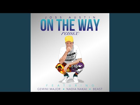 On The Way (feat. Gemini Major, Nadia Nakai & Beast)