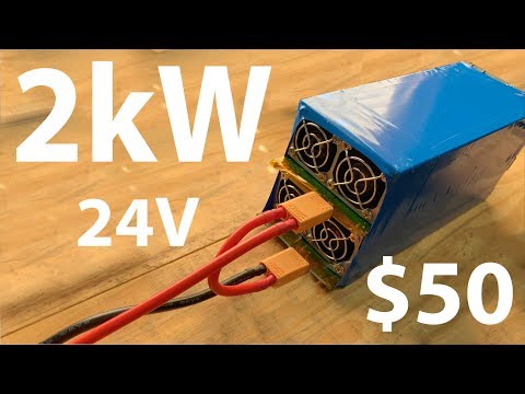 $50 Dollar 2000 Watt 24V DIY  Power Supply. (2Kw) Video