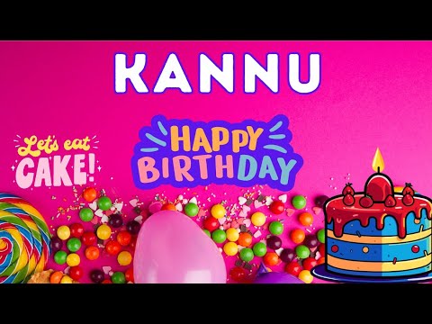 Happy Birthday Kannu, Birthday celebration, Birthday Song, Best Wishes hbd