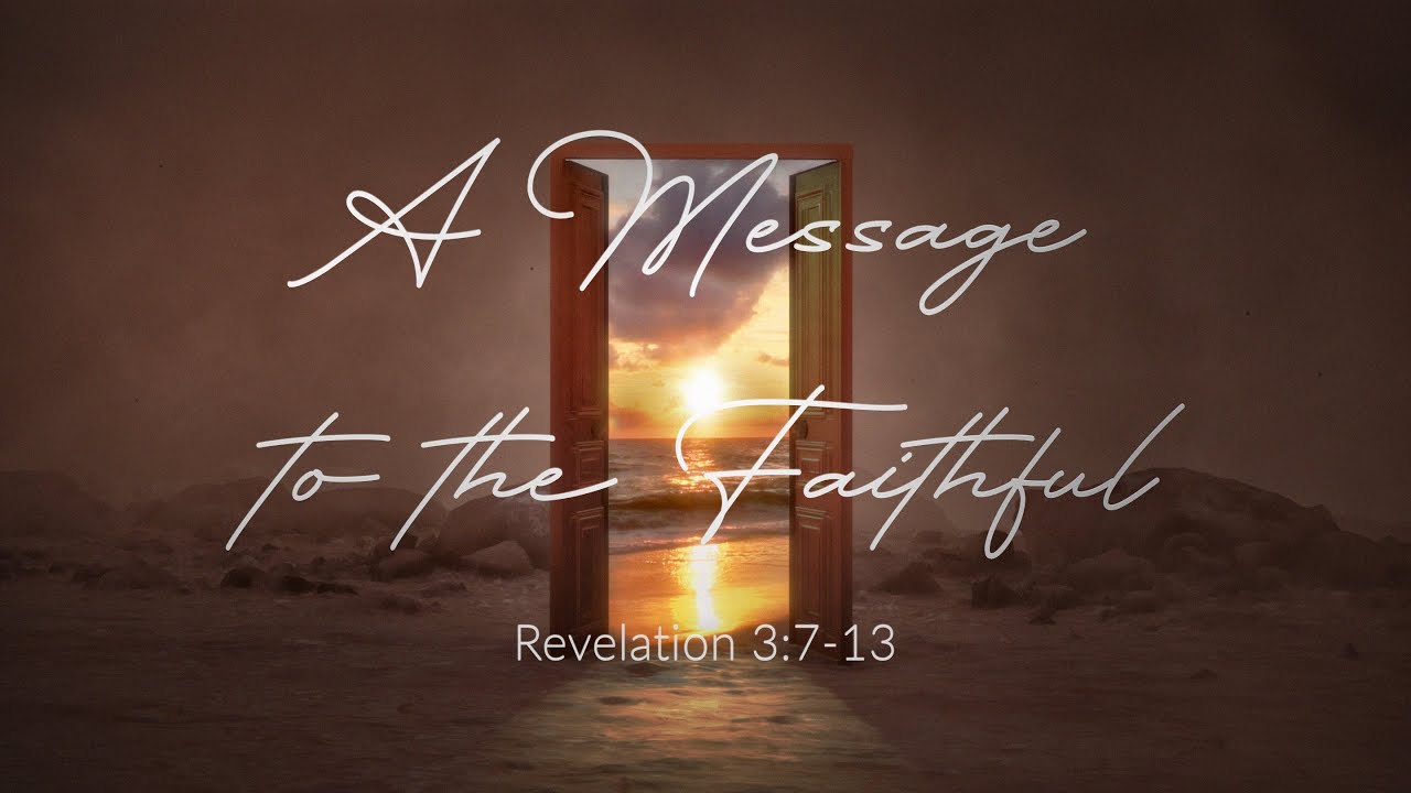 A Message to the Faithful (Revelation 3:7-13)