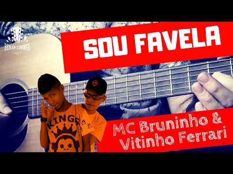 Sou Favela (part. Vitinho Ferrari) - MC Bruninho