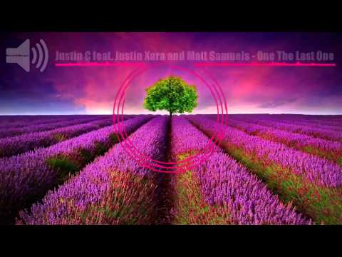 Justin C feat. Justin Xara and Matt Samuels - One The Last One