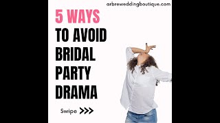 5 ways to avoid bridal party drama
