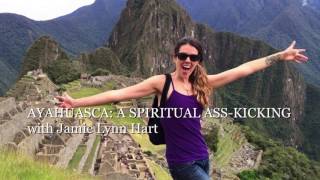 Episode 1: Ayahuasca: A Spiritual Ass-Kicking