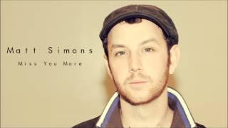 Miss You More - Matt Simons (Audio Only)