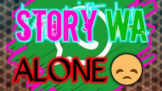 Download lagu STORY WA - ALONE😔 mp3